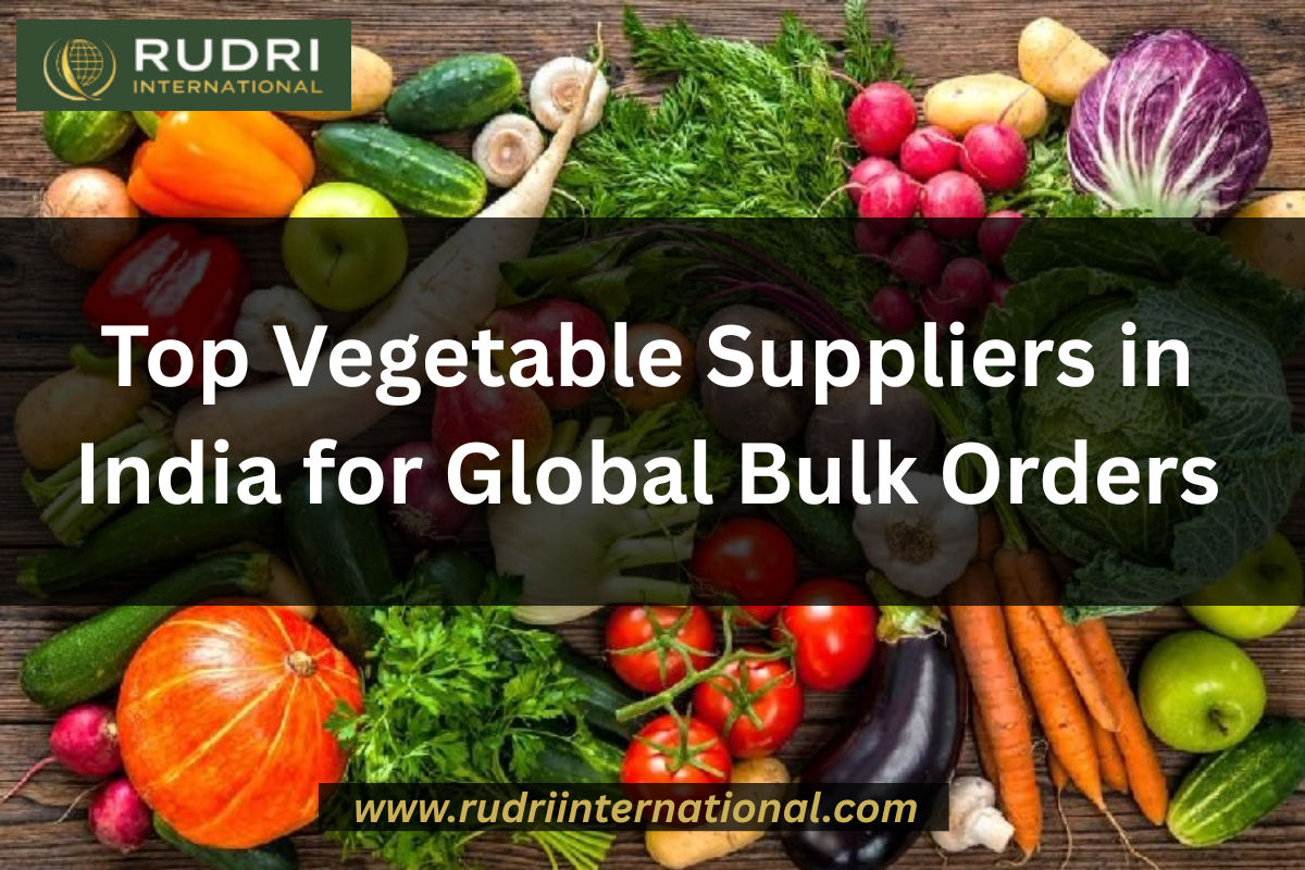 Top Vegetable Suppliers in India for Wholesale Global Orders